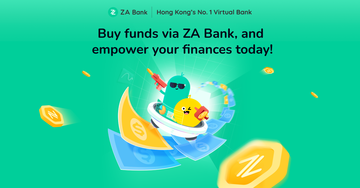 Buy funds via ZA Bank, and empower your finances today!